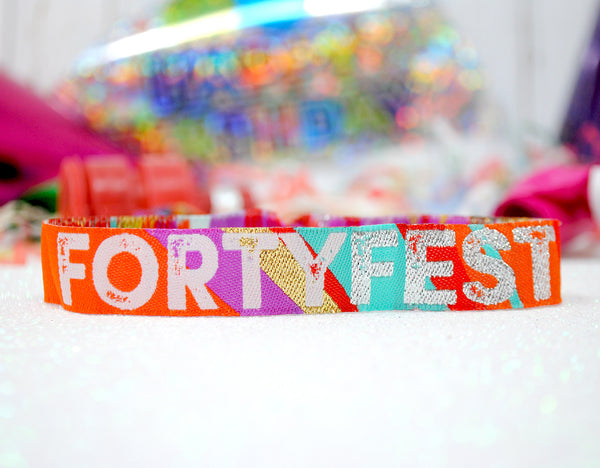 forty 40 fest birthday party wristbands