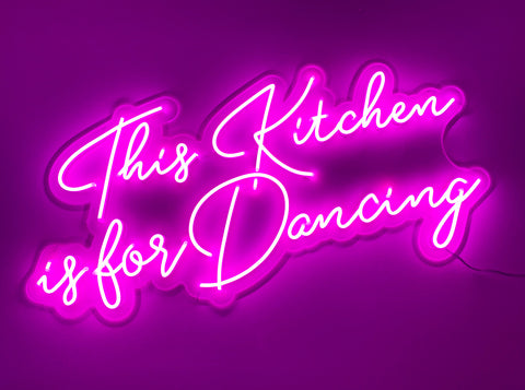 This Kitchen is for Dancing Neon Sign